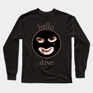 Hello Dave Long Sleeve T-Shirt